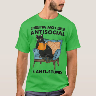 Cat Ix27m not antisocial ix27m antistupid funny gi T-Shirt