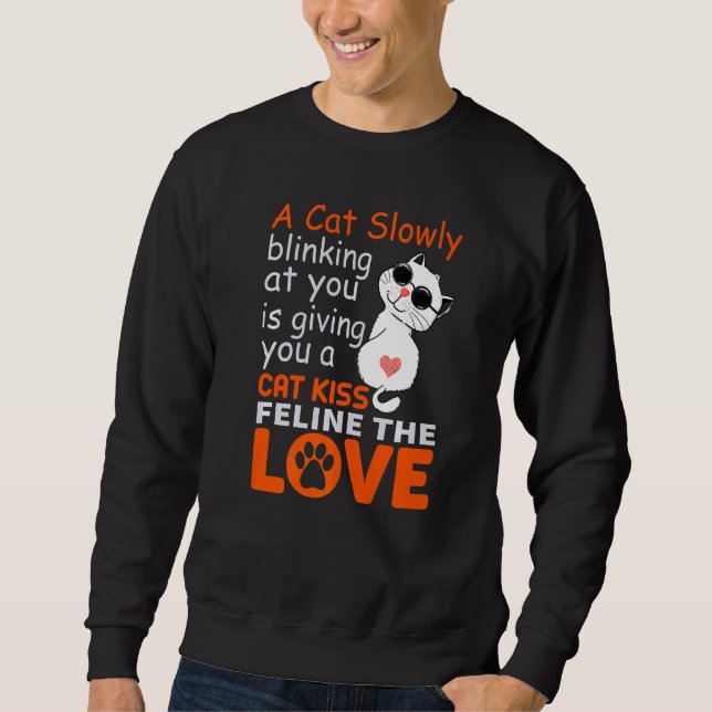 Cat Kisses and Feline Liebe Funny Cat Sweatshirt (Vorderseite)