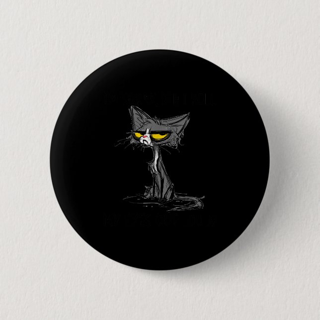 Cat Kitten Did I Roll My Eyes Out Loud Funny Sarca Button (Vorderseite)