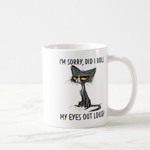 Cat Kitten habe ich meine Augen aus Loud Funny Sar Kaffeetasse
