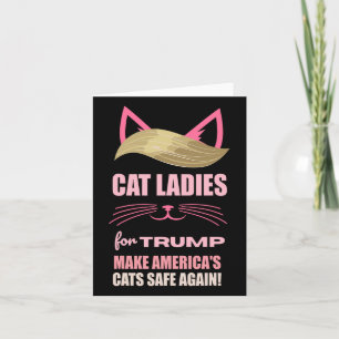 Cat Ladys für Trump machen Amerikas Katzen zum sic Karte