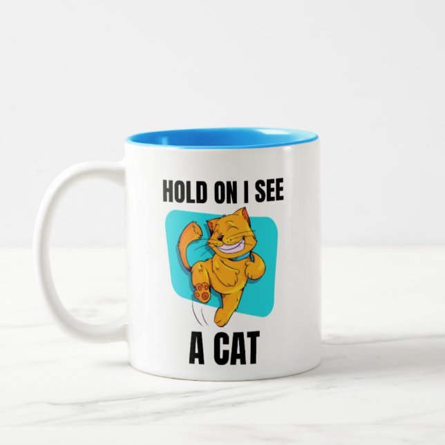 Cat Lover Cat Mama Funny Hold on Ich sehe eine Kat Zweifarbige Tasse (Links)