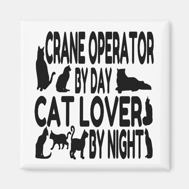 Cat Lover Crane Operator Magnet (Vorne)