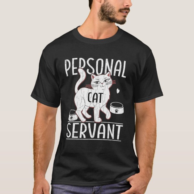 Cat Lover Funny Personal Cat Servant Cats Eigentüm T-Shirt (Vorderseite)