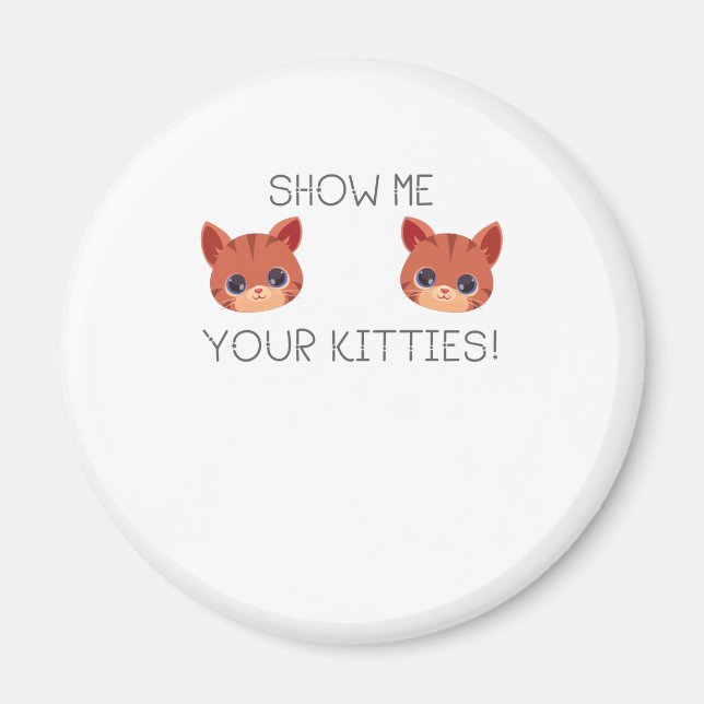 Cat Lover Geschenk Zeige deinen Kätzchen Funny Mem Magnet (Vorne)