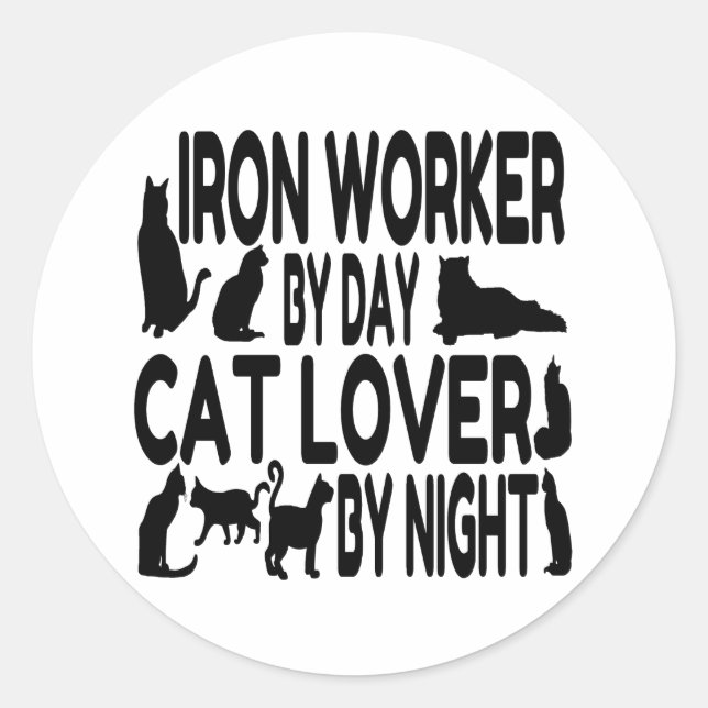 Cat Lover Iron Worker Runder Aufkleber (Vorderseite)
