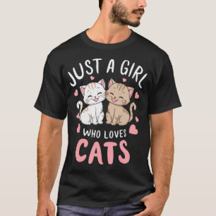 Cat Lover Just a Girl, das Katzen Liebe T-Shirt