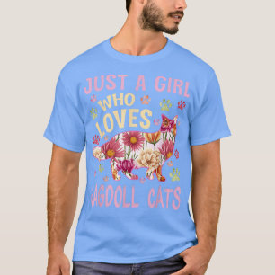 Cat Lover Just A Girl Wer Lieben Ragdoll Cats Funn T-Shirt