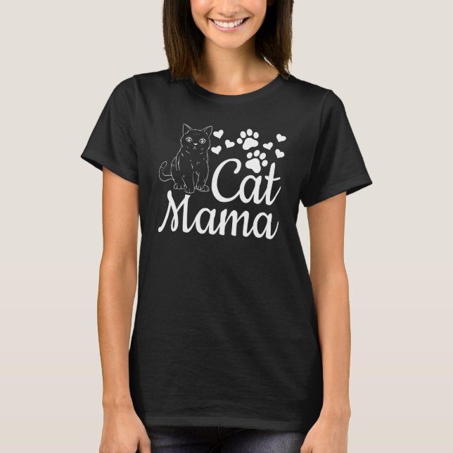 Cat Mama Cute Cat Mom Cat  I Cat Mama T-Shirt (Vorderseite)