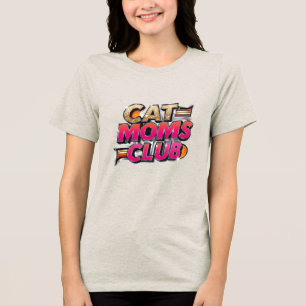 Cat Mamas Club Tri-Blend Shirt