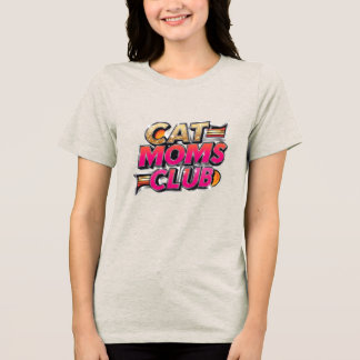 Cat Mamas Club Tri-Blend Shirt