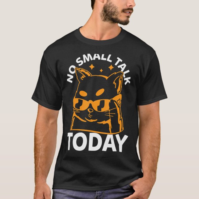 Cat Meme No Small Talk Heute Katze T-Shirt (Vorderseite)