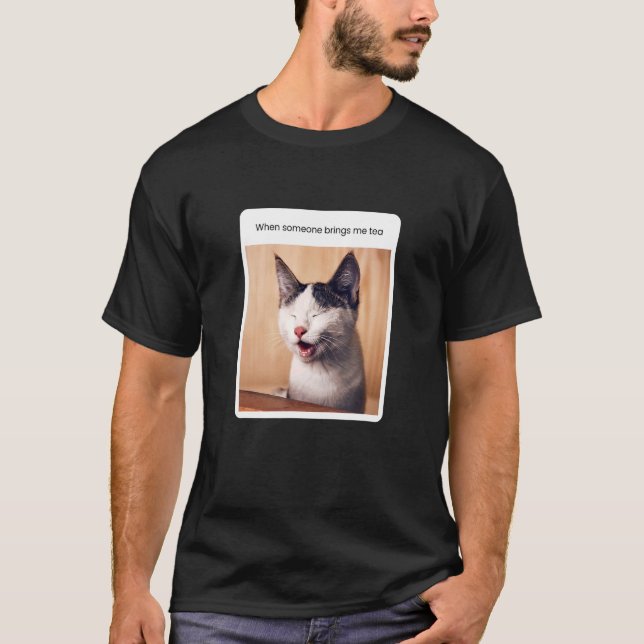 Cat Meme Tea Drinker Drink T-Shirt (Vorderseite)