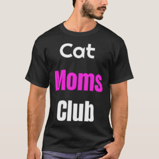 Cat Moms Club T-Shirt