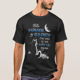 Cat Moon Hallo Dunkelheit Mein alter Freund Nacht  T-Shirt
