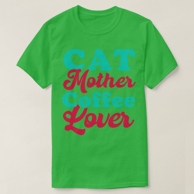 Cat Mother Coffee Lover 96 T-Shirt (Design vorne)