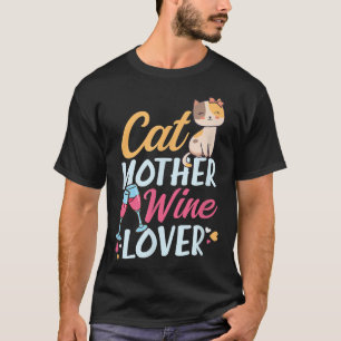Cat Mother Wine Lover Design Cat Mama T-Shirt