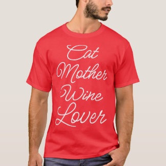 Cat Mother Wine Lover II T-Shirt