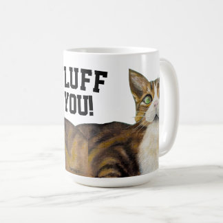 Cat mug fluff you kaffeetasse