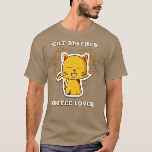 Cat Mutter Kaffeeliebhaber 221 T-Shirt