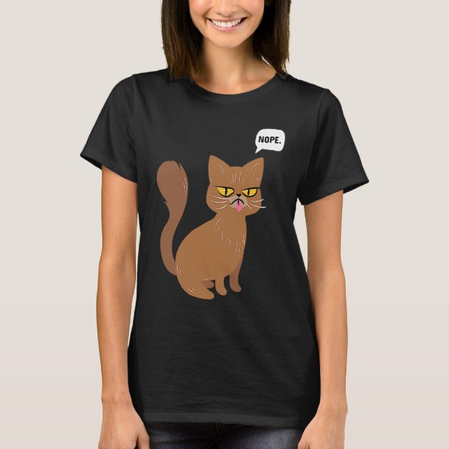 Cat Nope Statement  Graphic T-Shirt (Vorderseite)
