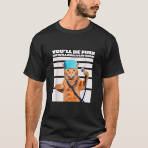 Cat Nurse Wir führen ein Cat Scan Joke T Shirt