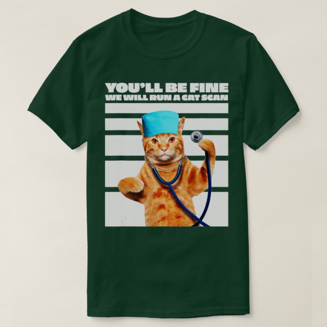 Cat Nurse Wir werden einen Cat Scan Joke führen T-Shirt (Design vorne)