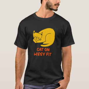 Cat on Hissy Fit Cat Spaß Kitten Coups T-Shirt