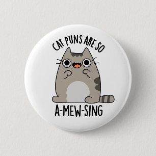 Cat Puns ARe So A-mew-sing Funny Animal Pun Button