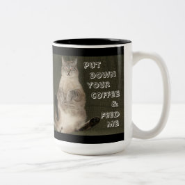 Cat "PUT DOWNY YOUR COFFEE & FÜTTRE ME" Tasse