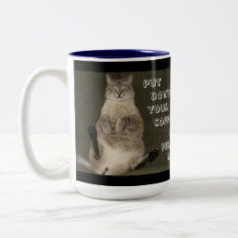 Cat "PUT DOWNY YOUR COFFEE & FÜTTRE ME" Tasse