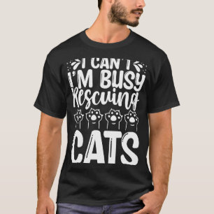 Cat Rescuer Ich kann mich nicht damit befassen, Ka T-Shirt