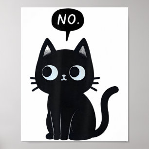 Cat sagt, keine lustige schwarze Katze Poster