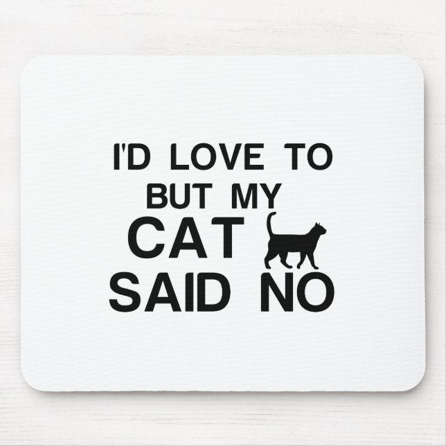 CAT SAGTE NEIN MOUSEPAD (Vorne)