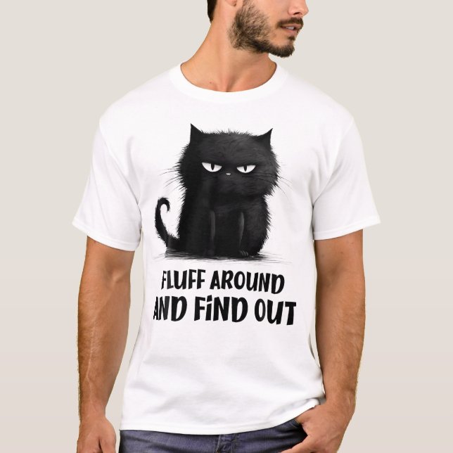 Cat Shirt Fluff umher und finden Sie heraus (Vorderseite)