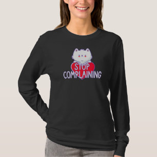 Cat Sign Stopp Beschwerde T-Shirt