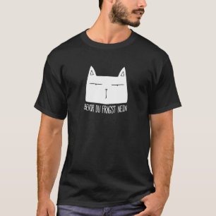 Cat Statement-Sprichwort Genervt Irony Sarcasm Ner T-Shirt