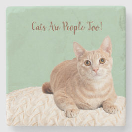 Cat Stone Untersetzer, Cat's Are People too! Steinuntersetzer