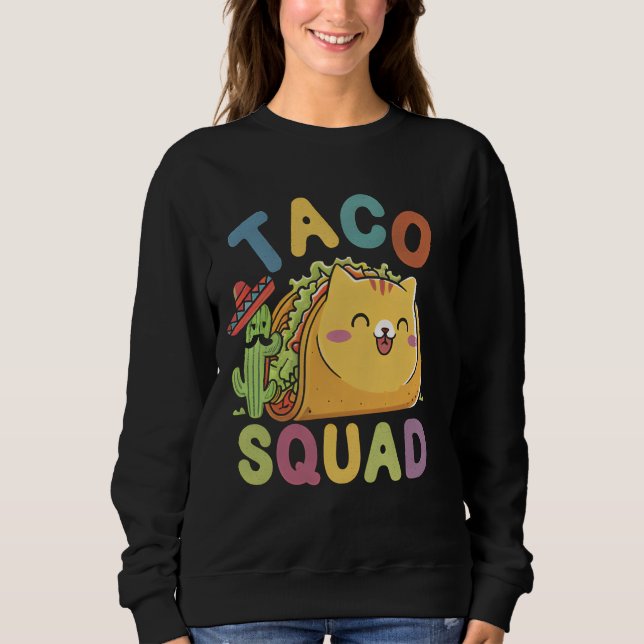 Cat Taco Squad Cinco De Mayo Mexican Party Fiesta  Sweatshirt (Vorderseite)