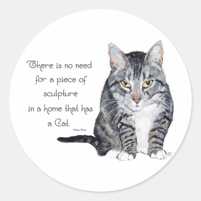 Cat Wisdom - keine Notwendigkeit für Skulptur in e Runder Aufkleber (Vorderseite)