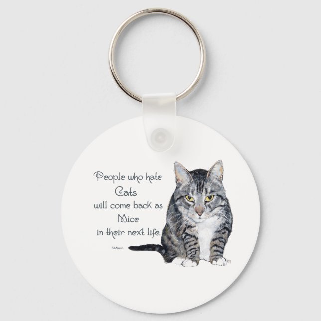 Cat Wisdom - Menschen, die Katzen hassen Schlüsselanhänger (Vorderseite)