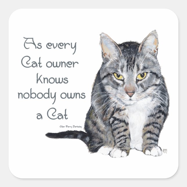 Cat Wisdom - wie jeder Katzen-Besitzer weiß Quadratischer Aufkleber (Vorderseite)