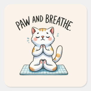 Cat Yoga Pose - Paw and Breathe Quadratischer Aufkleber