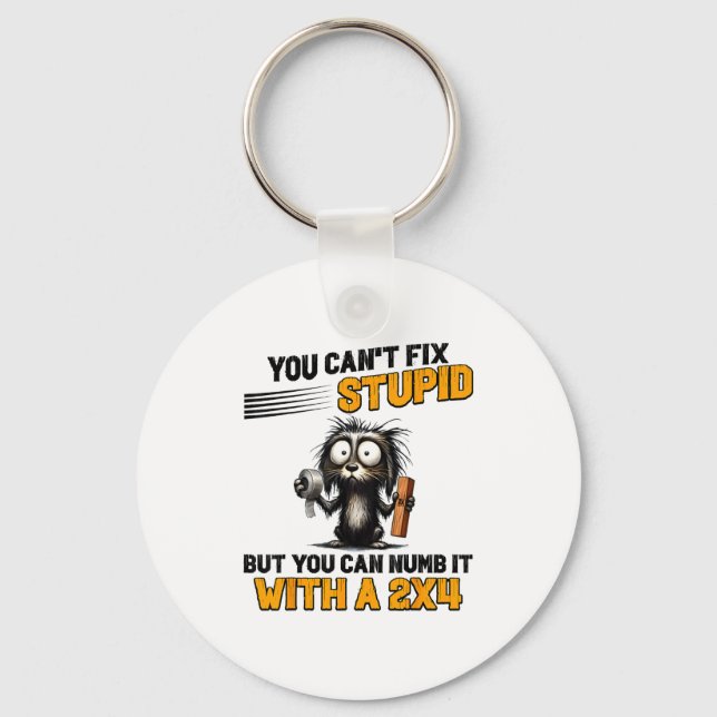 Cat You Can't Fix Stud But You Can Numb It With A  Schlüsselanhänger (Vorderseite)