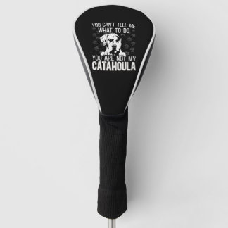 Catahoula Leopard Hund Sie können nicht, dass Sie  Golf Headcover