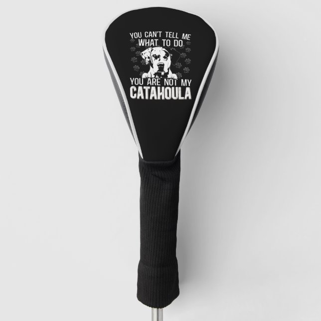 Catahoula Leopard Hund Sie können nicht, dass Sie  Golf Headcover (Vorderseite)