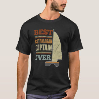 Catamaran Sailing Captain Sailor Best Catamaran Ca T-Shirt