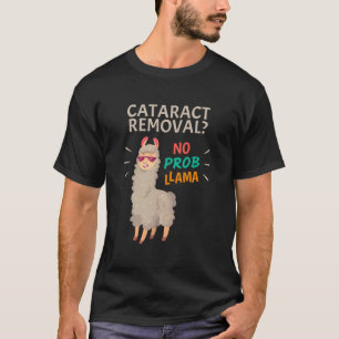 Cataract Operation No Probllama Operation Erholung T-Shirt