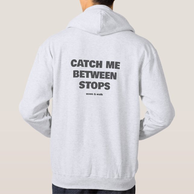 Catch Me Between Stops Transit Text Slogan Hoodie (Rückseite)
