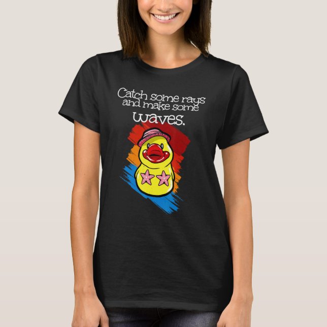 Catch some rays and make some waves  rubber duck T-Shirt (Vorderseite)